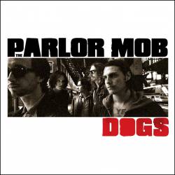 The Parlor Mob : Dogs